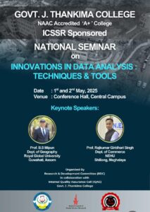 National Seminar on “Innovation in Data Analysis: Techniques and Tools” Organized by Research and Development Committee (RDC) & Internal Quality Assurance Cell (IQAC) Government J. Thankima College Date: 1st & 2nd May 2025 9